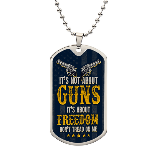 It's About Freedom, Don't Tread On Me, Dog Tag Necklace Gift