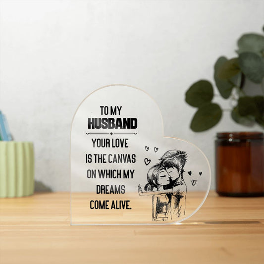 To My Husband Gift, Your Love Is The Canvas, From Artist Wife Acrylic Heart Desktop Display