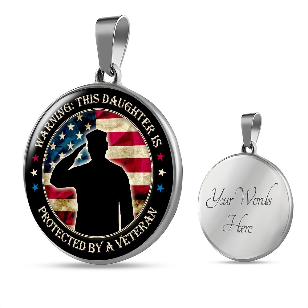 Warning This Daughter is Protected by a Veteran Round Pendant Necklace (Optional Engraving)