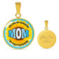 Mom You Are My Sunshine Round Pendant Necklace (Optional Engraving)