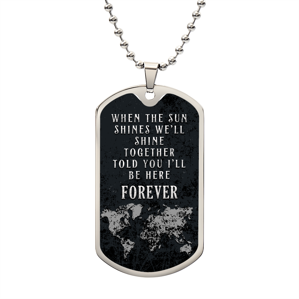 When the Sun Shines We'll Shine Together, Dog Tag Necklace Gift