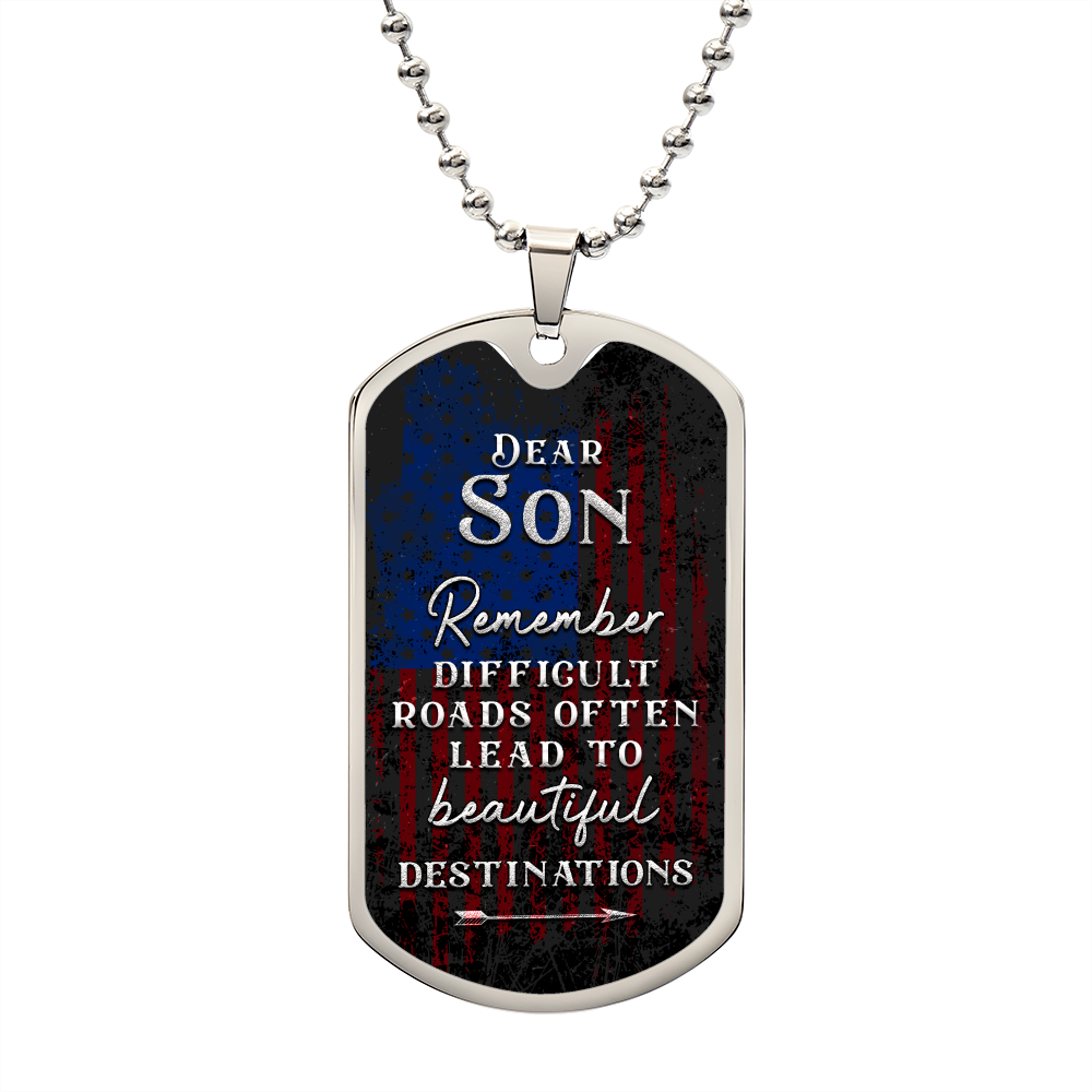 To My Son, Difficult Roads Often Lead to Beautiful Destinations, Patriotic Dog Tag Necklace Gift From Parents