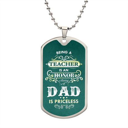 Being a Teacher is an Honor, Being a Dad is Priceless, To Dad Gift Dog Tag Necklace For Father's Day
