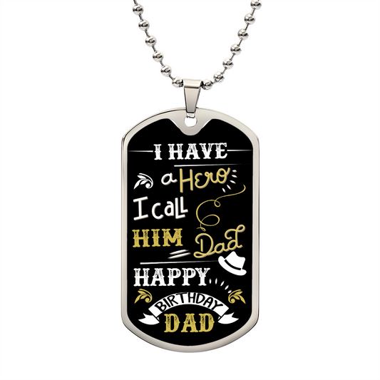 I Have a Hero I call Him Dad, Happy Birthday Gift, Dog Tag Necklace