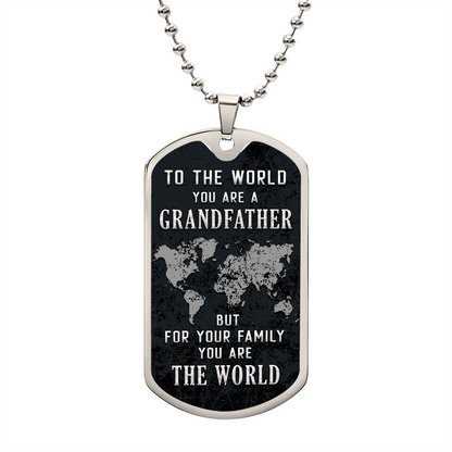To the World You Are a Grandfather, Dog Tag Necklace Gift For Father's Day