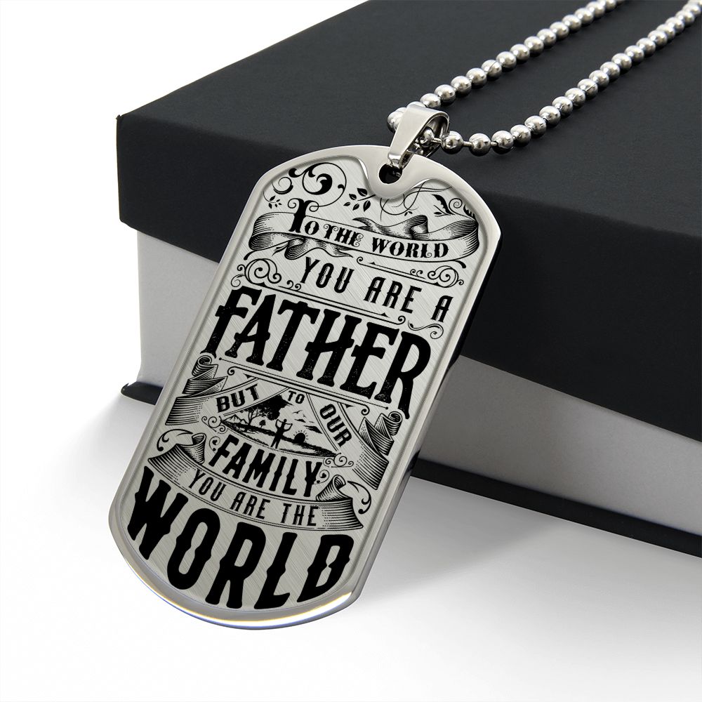 To the World You Are a Father, Dog Tag Necklace Gift For Father's Day