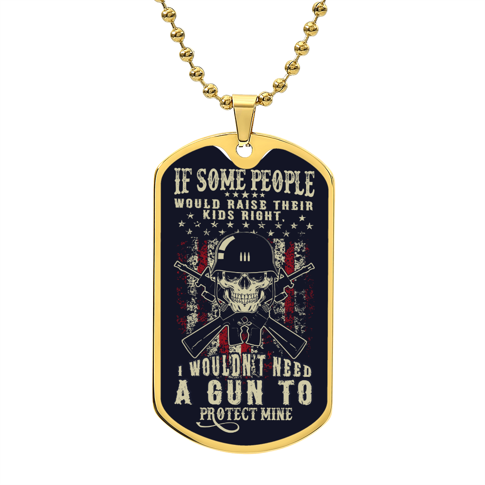 If Some People Would Raise Their Kids Right, To Dad Gift Dog Tag Necklace For Father's Day