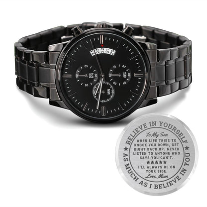 To Son Gift From Mom, Believe In Yourself Inspirational Engraved Black Chronograph Watch