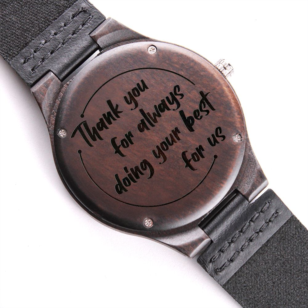 Thank You for Always Doing Your Best For Us, Gift for Dad, Father's Day Gift Engraved Wooden Watch