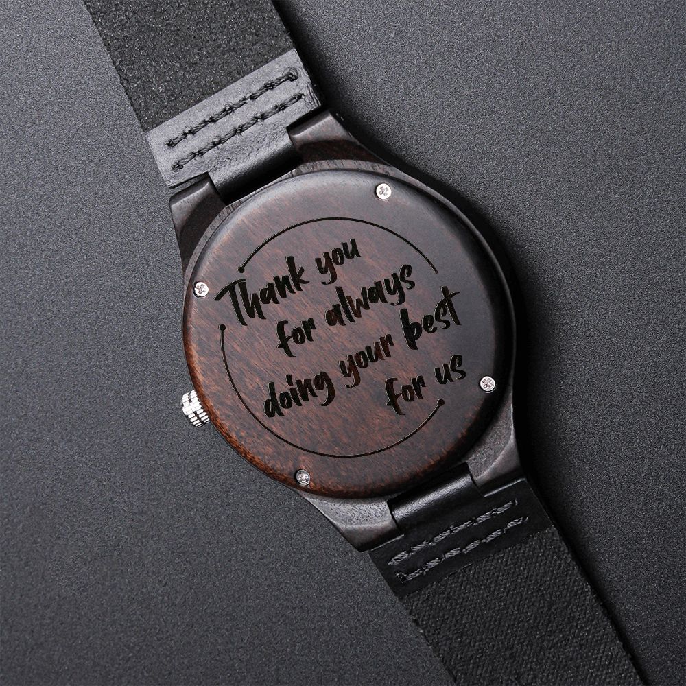 Thank You for Always Doing Your Best For Us, Gift for Dad, Father's Day Gift Engraved Wooden Watch