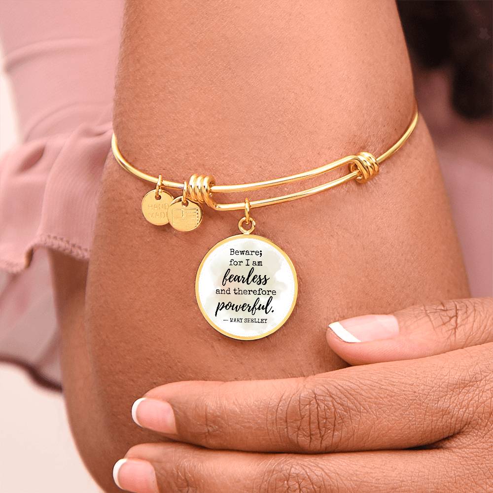 Beware for I am Fearless, Mary Shelley Quote, Engravable Charm Bangle