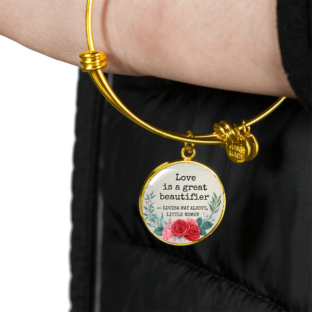 Love is a Great Beautifier, Louisa May Alcott, Little Women Quote, Engravable Charm Bangle