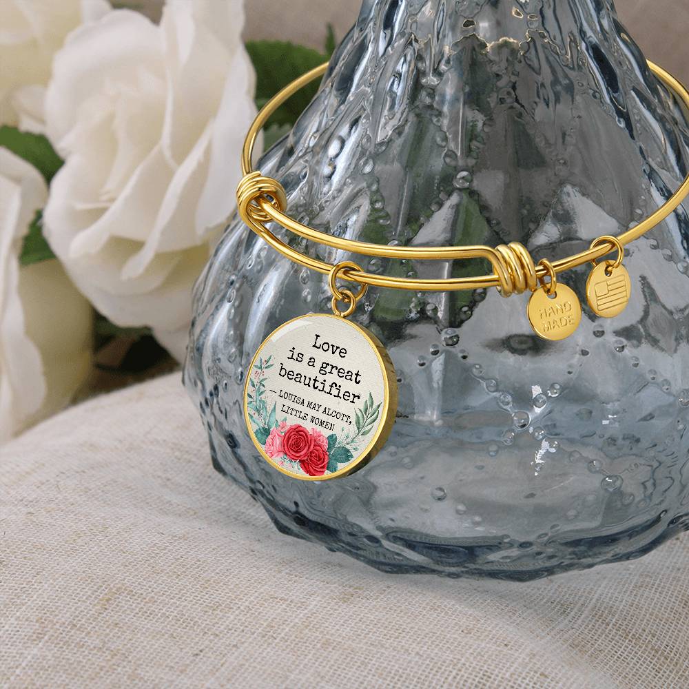 Love is a Great Beautifier, Louisa May Alcott, Little Women Quote, Engravable Charm Bangle