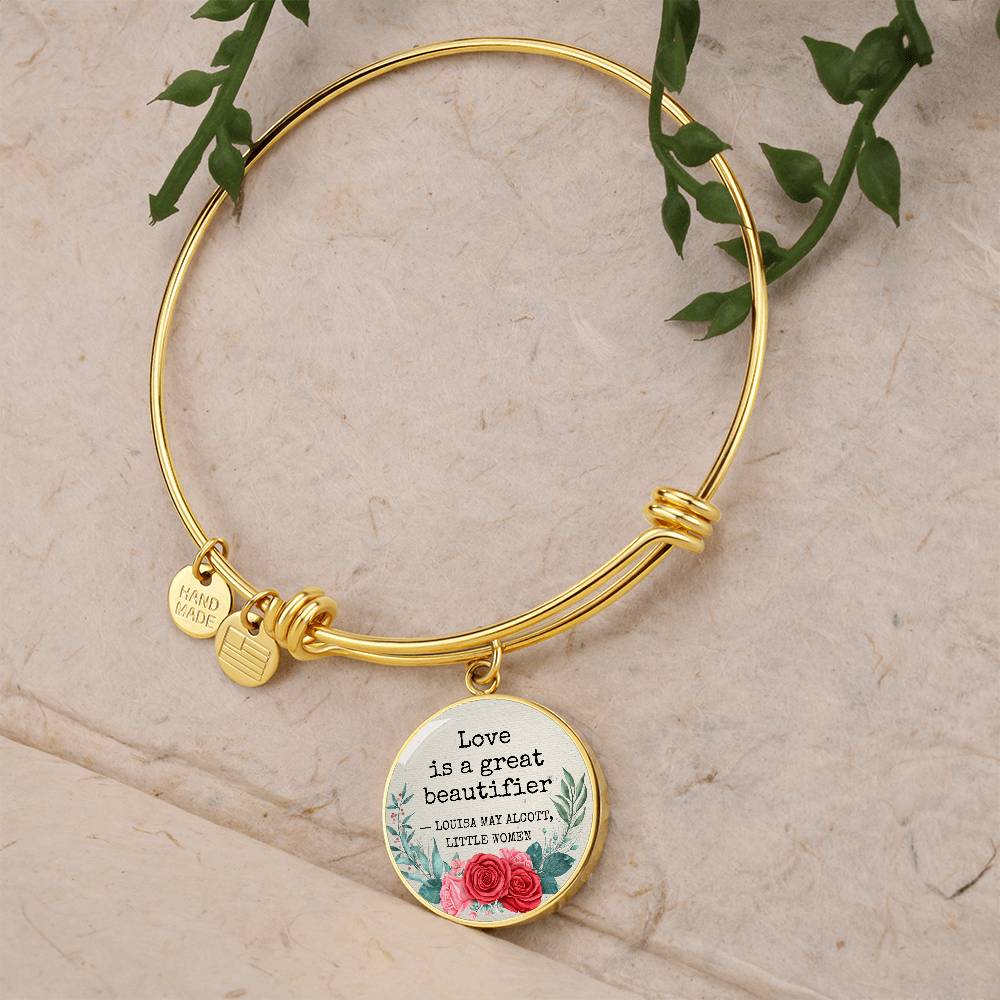 Love is a Great Beautifier, Louisa May Alcott, Little Women Quote, Engravable Charm Bangle
