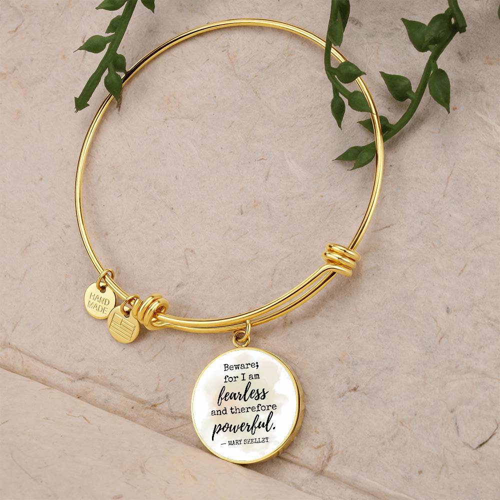 Beware for I am Fearless, Mary Shelley Quote, Engravable Charm Bangle