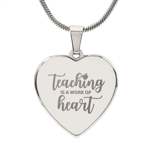 Teaching is a Work of Heart Engraved Necklace Thank You Teacher Appreciation Gift