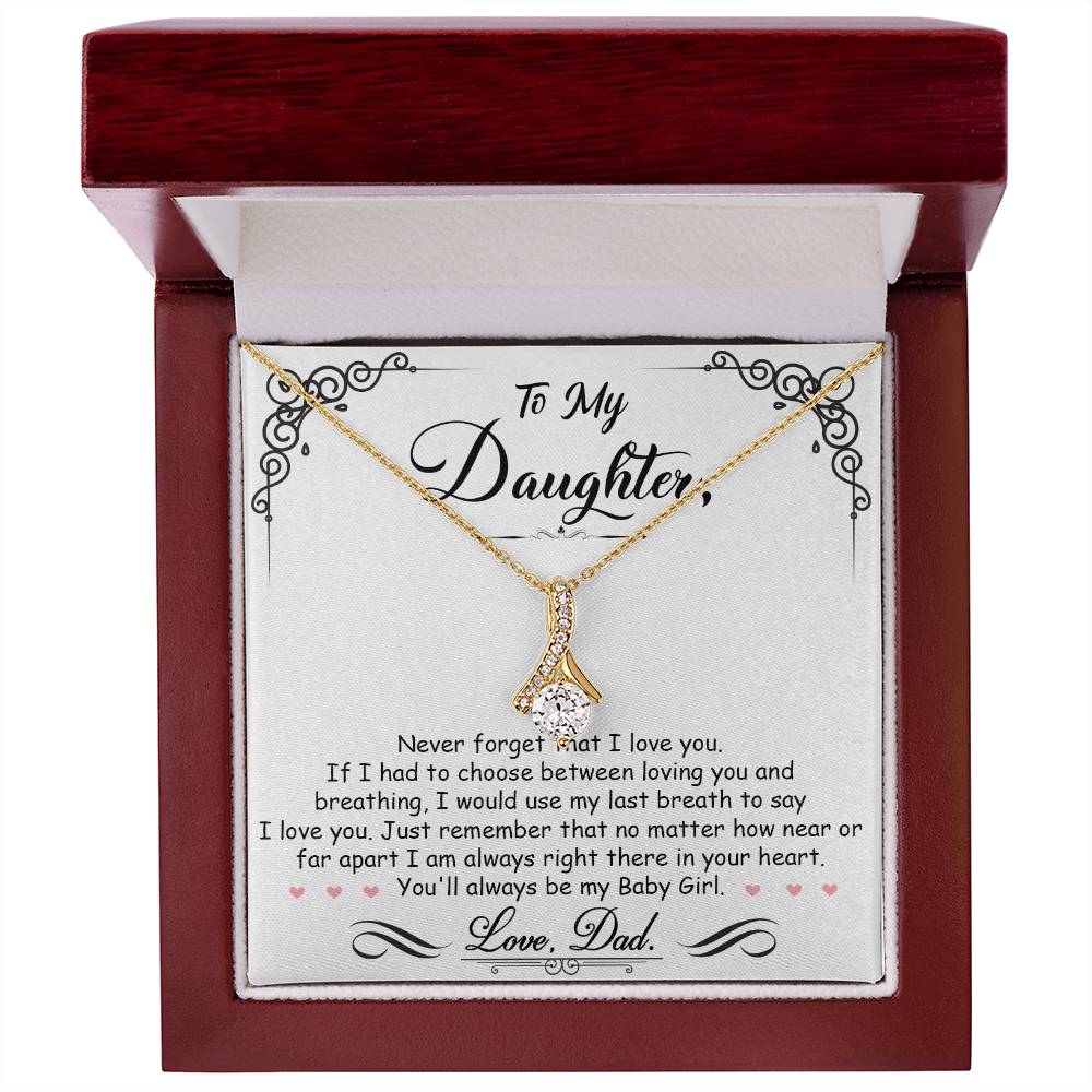 To My Daughter Gift From Dad, Never Forget That I Love You, Alluring Beauty Pendant Necklace