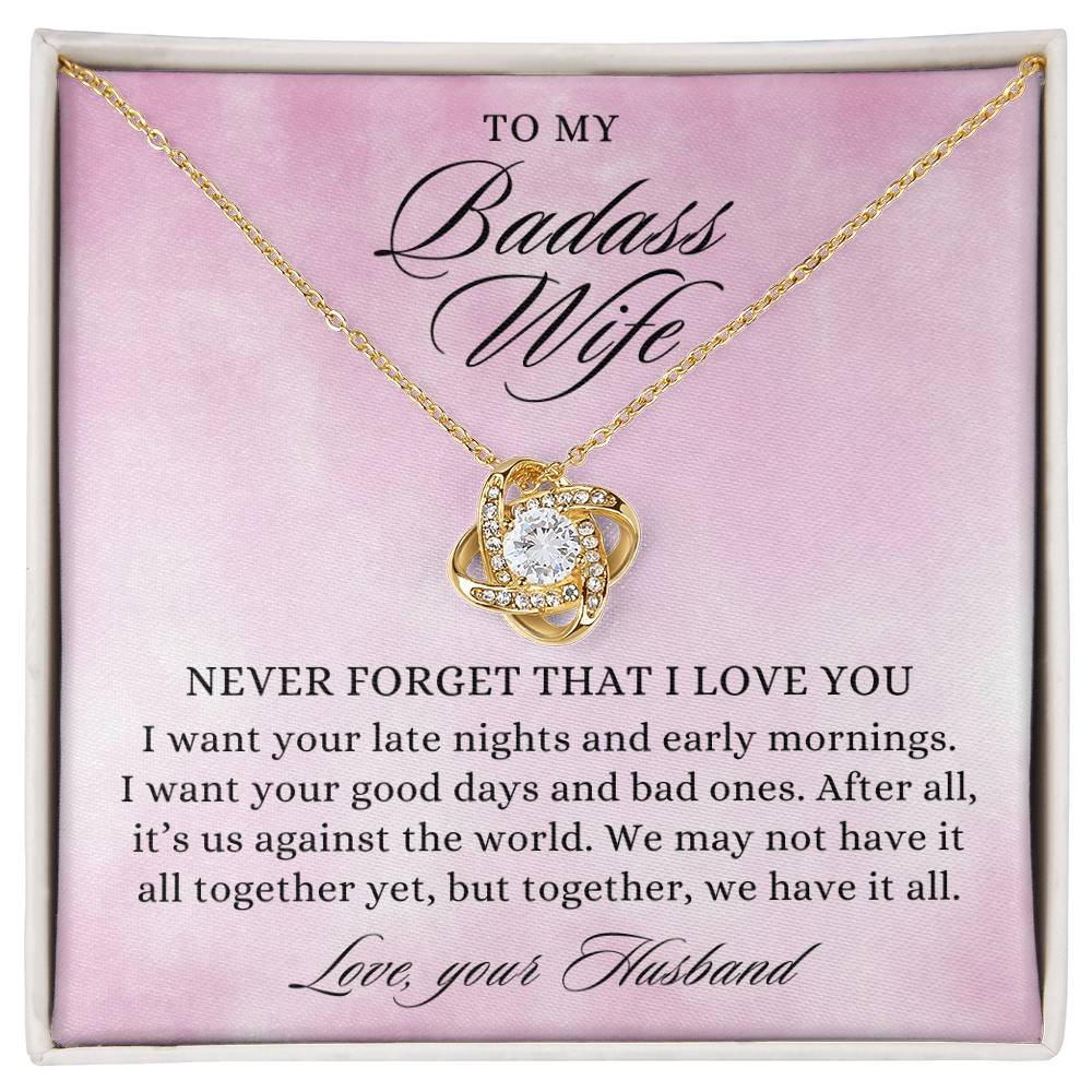 To My Badass Wife, Together We Have It All, Love Knot Pendant Necklace