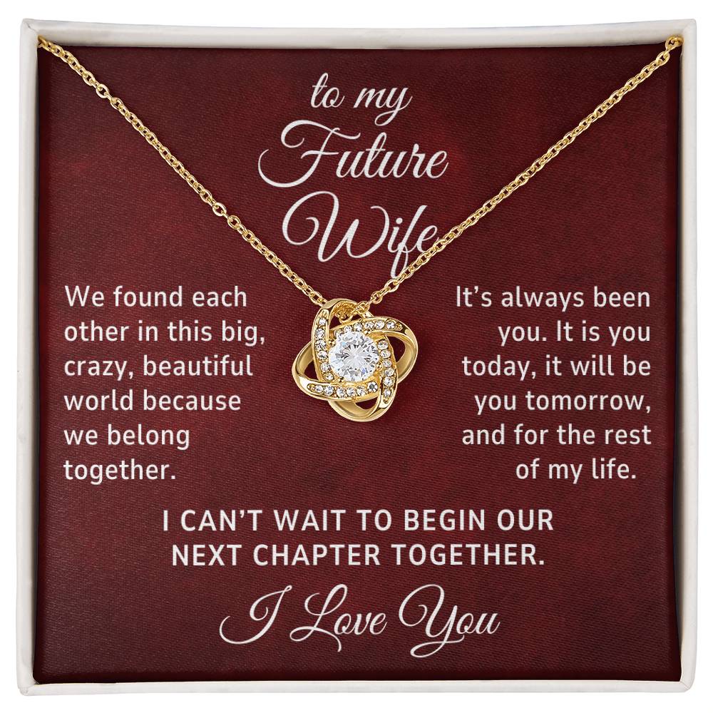 To My Future Wife, I Can't Wait To Begin Our Next Chapter Together Romantic Love Knot Necklace