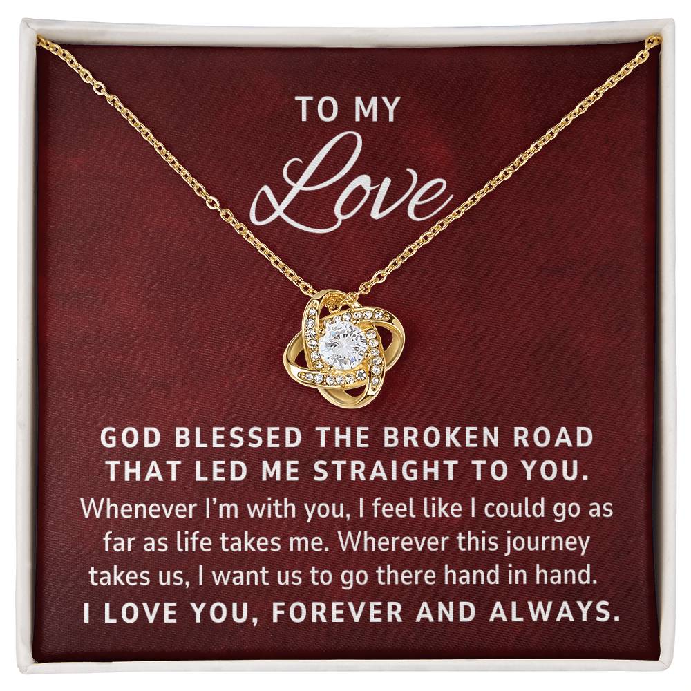 To My Love, God Blessed The Broken Road, Love Knot Pendant Necklace Gift