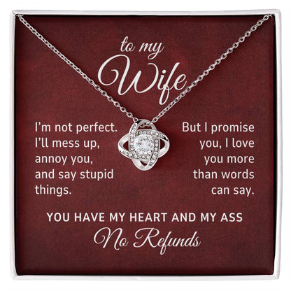 To My Wife, I'm Not Perfect, No Refunds Romantic Love Knot Necklace