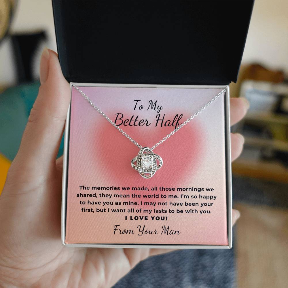 To My Better Half Gift The Memories We Made, Romantic Love Knot Necklace