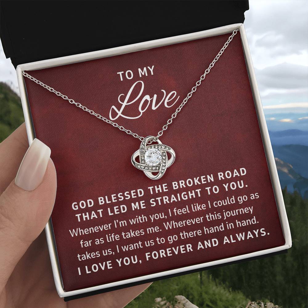 To My Love, God Blessed The Broken Road, Love Knot Pendant Necklace Gift