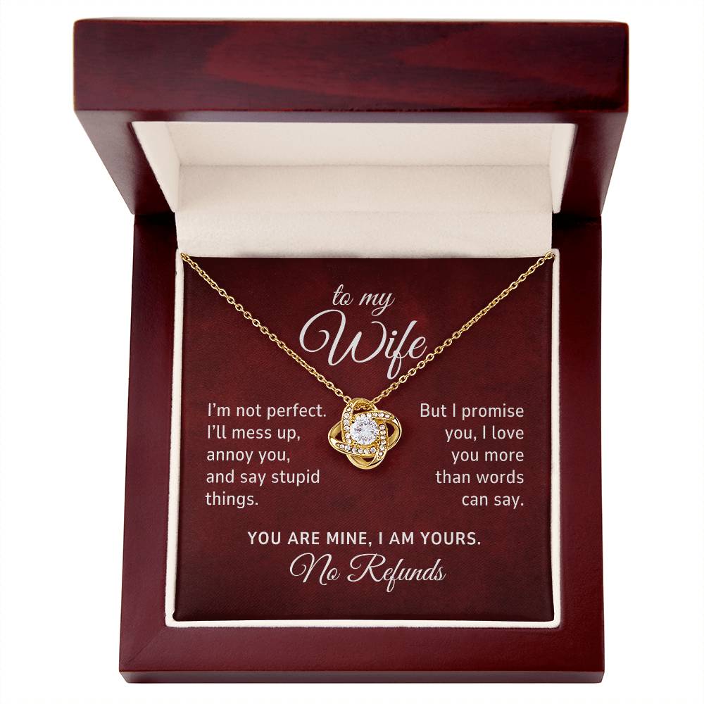 To My Wife, I'm Not Perfect, No Refunds, Romantic Love Knot Necklace
