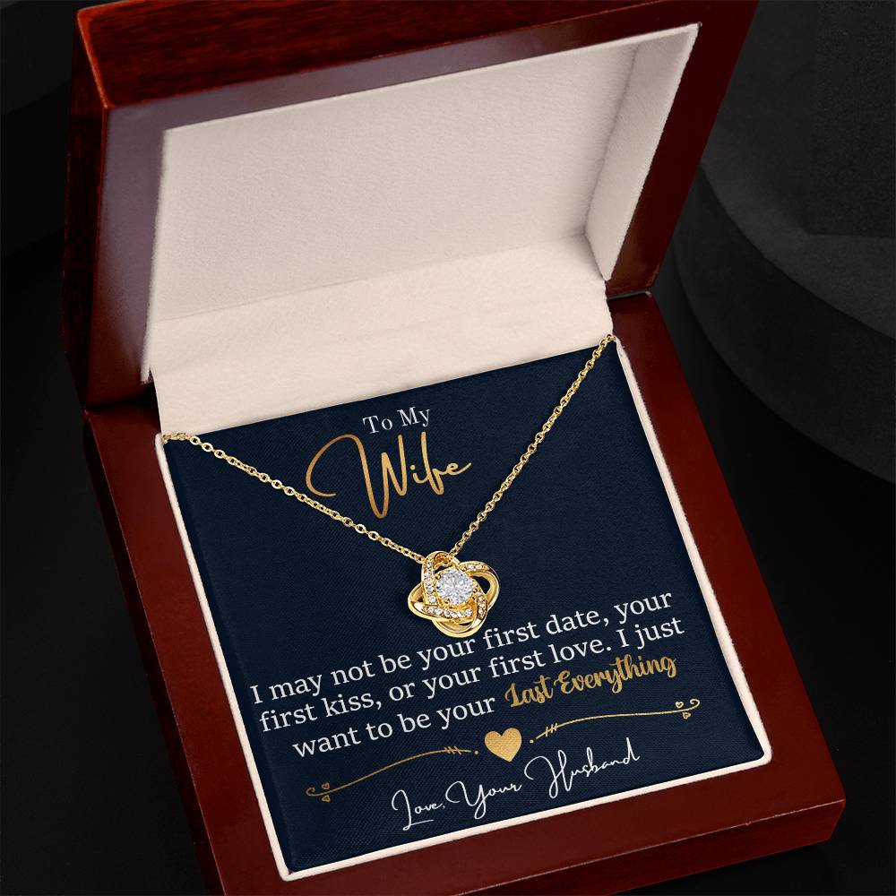 To My Wife Gift, Be Your Last Everything Love Knot Pendant Necklace