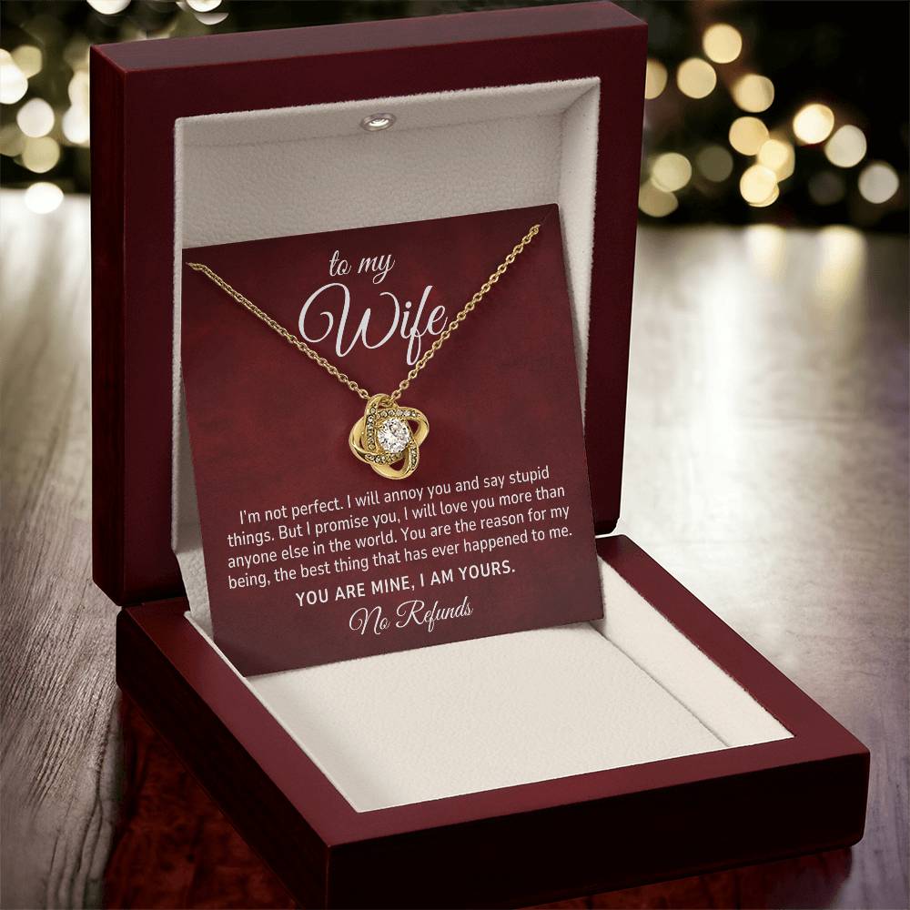 To My Wife Gift,  I Am Yours, No Refund Romantic Love Knot Necklace