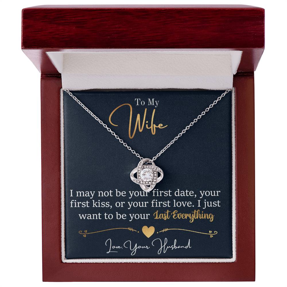 To My Wife Gift, Be Your Last Everything Love Knot Pendant Necklace