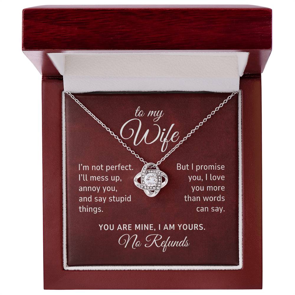 To My Wife, I'm Not Perfect, No Refunds, Romantic Love Knot Necklace
