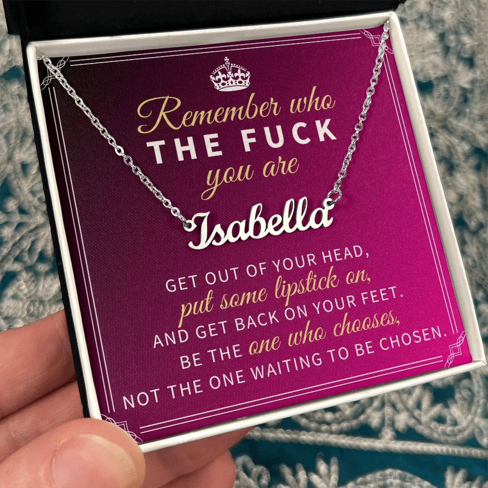 Cheer Up Motivational Gift, Affirmation, Remember Who the F*ck you are Custom Name Necklace
