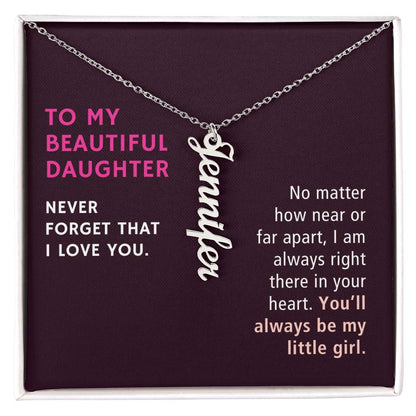 To My Daughter Gift, No Matter How Near or Far Apart, Vertical Custom Name Necklace