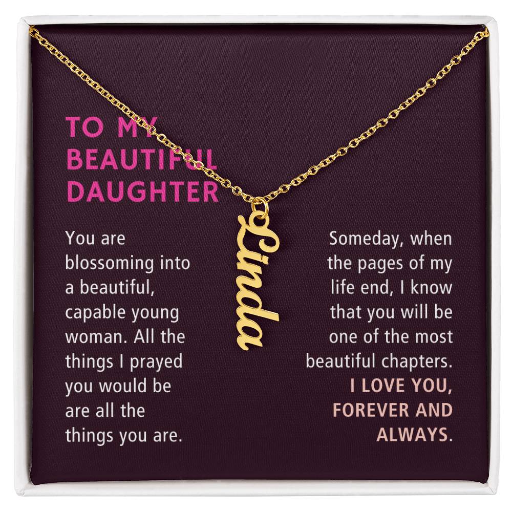 To My Daughter Gift, Blossoming Into A Beautiful Young Woman, Vertical Custom Name Necklace
