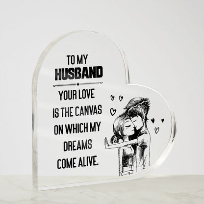 To My Husband Gift, Your Love Is The Canvas, From Artist Wife Acrylic Heart Desktop Display