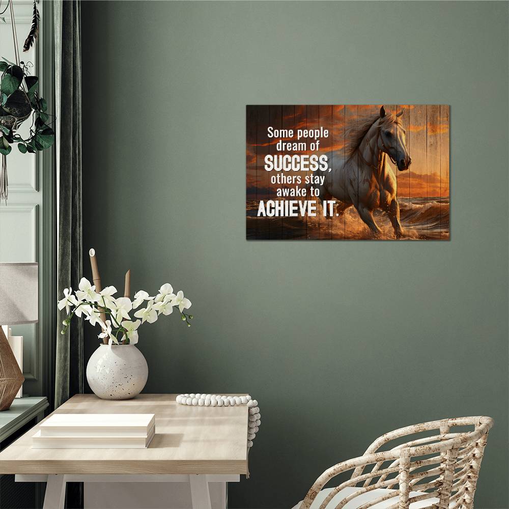 Horse Art Some People Dream of Success Positive Motivation Room Decor Horizontal High Gloss Metal Art Print