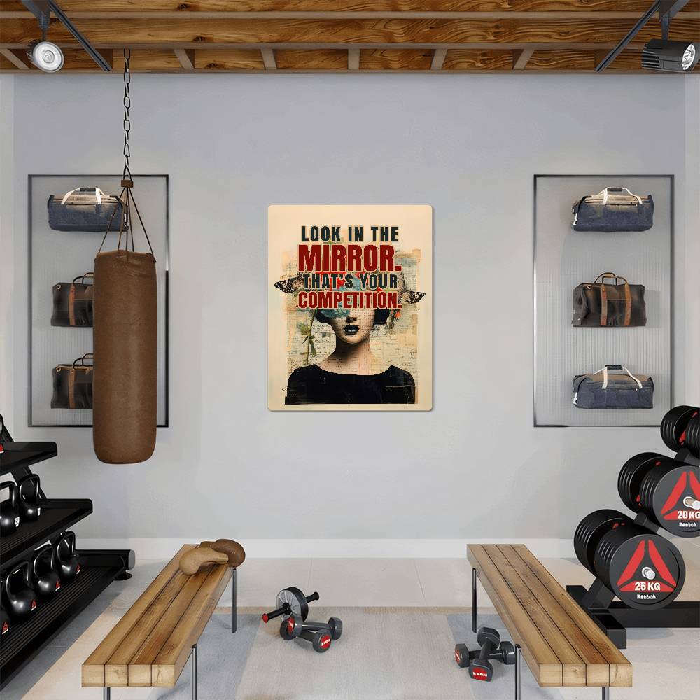 Look in the Mirror That's Your Competition Positive Motivation Room Decor Vertical High Gloss Metal Art Print