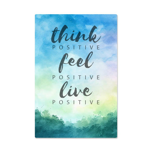 Think Feel Live Positive Motivation Room Decor Vertical High Gloss Metal Art Print