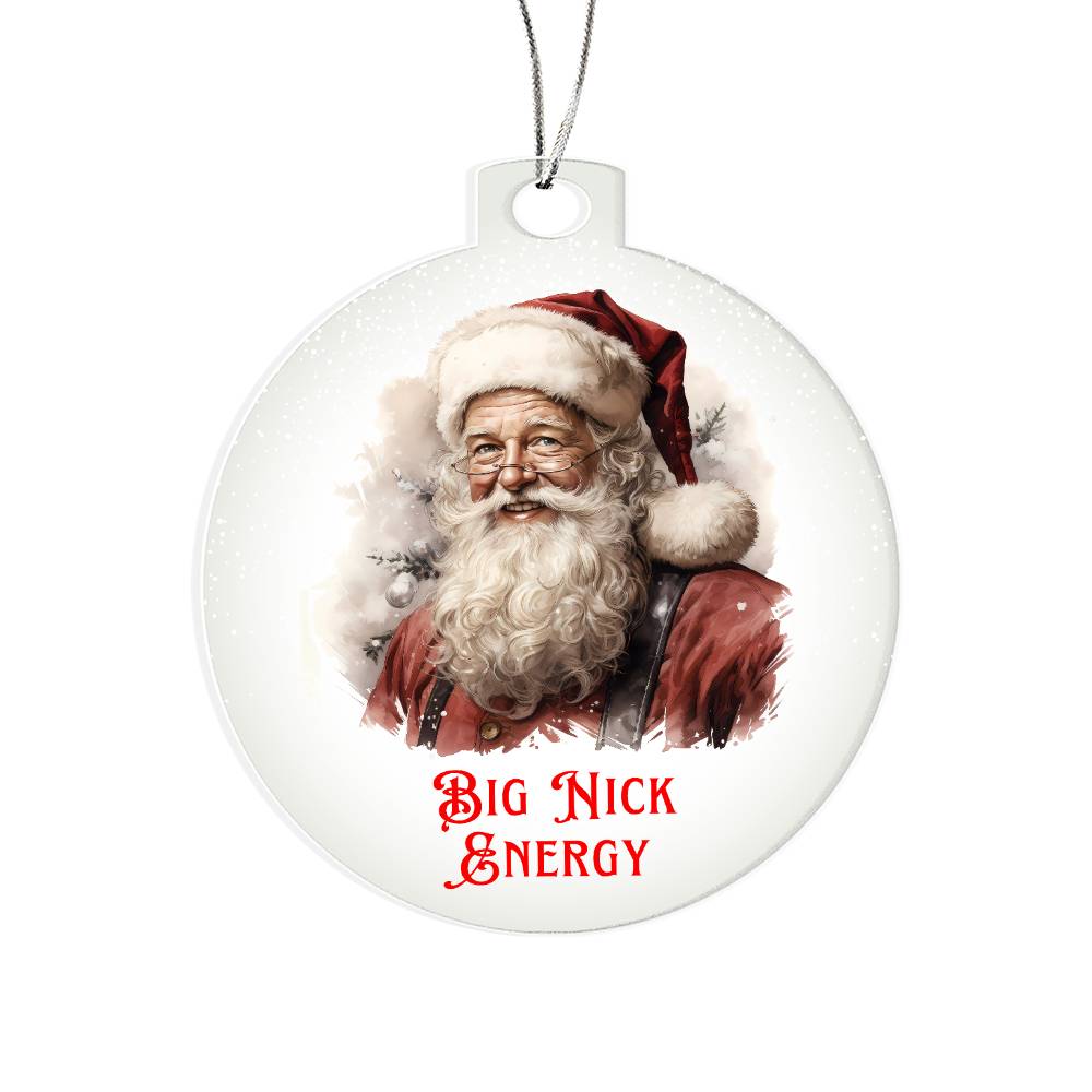 Big Nick Energy Sarcastic Dirty Santa Funny Christmas Acrylic Round Ornament