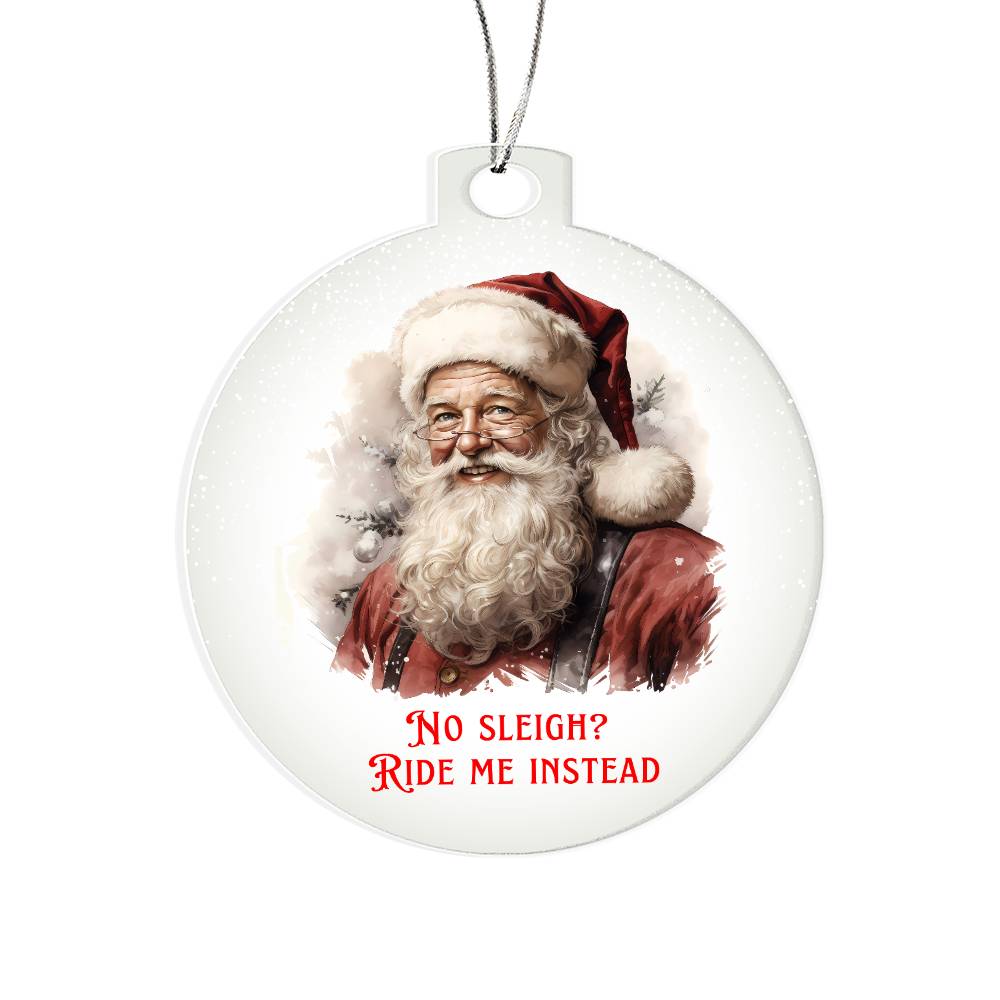 No Sleigh, Ride Me Instead Sarcastic Dirty Santa Funny Christmas Acrylic Round Ornament