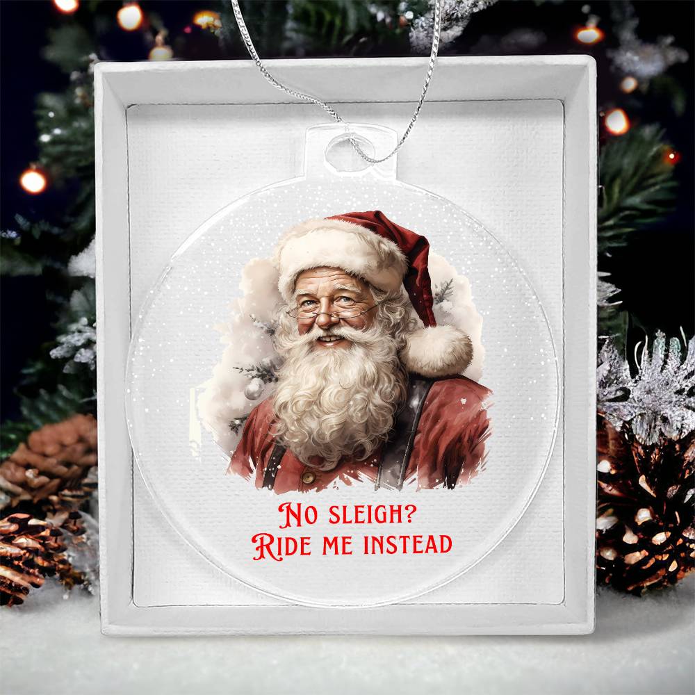 No Sleigh, Ride Me Instead Sarcastic Dirty Santa Funny Christmas Acrylic Round Ornament