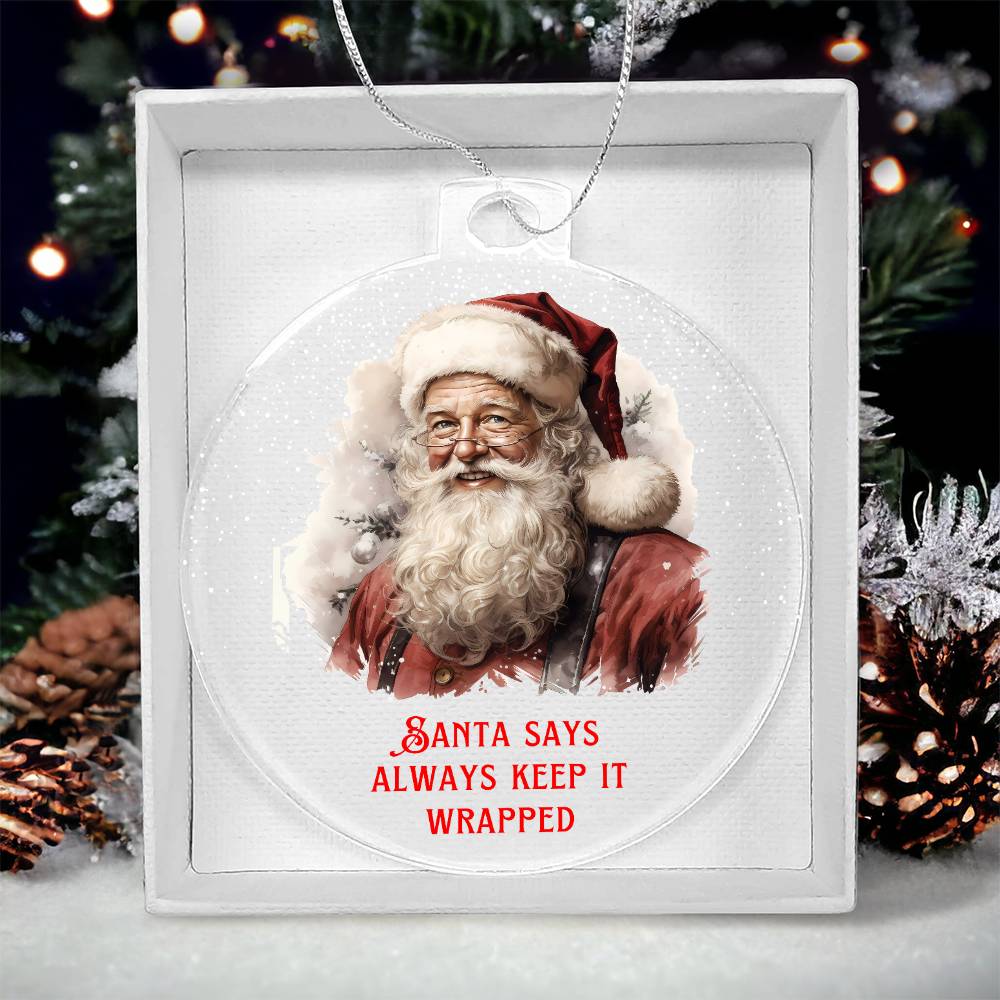 Santa Says Always Keep it Wrapped Sarcastic Dirty Santa Funny Christmas Acrylic Round Ornament