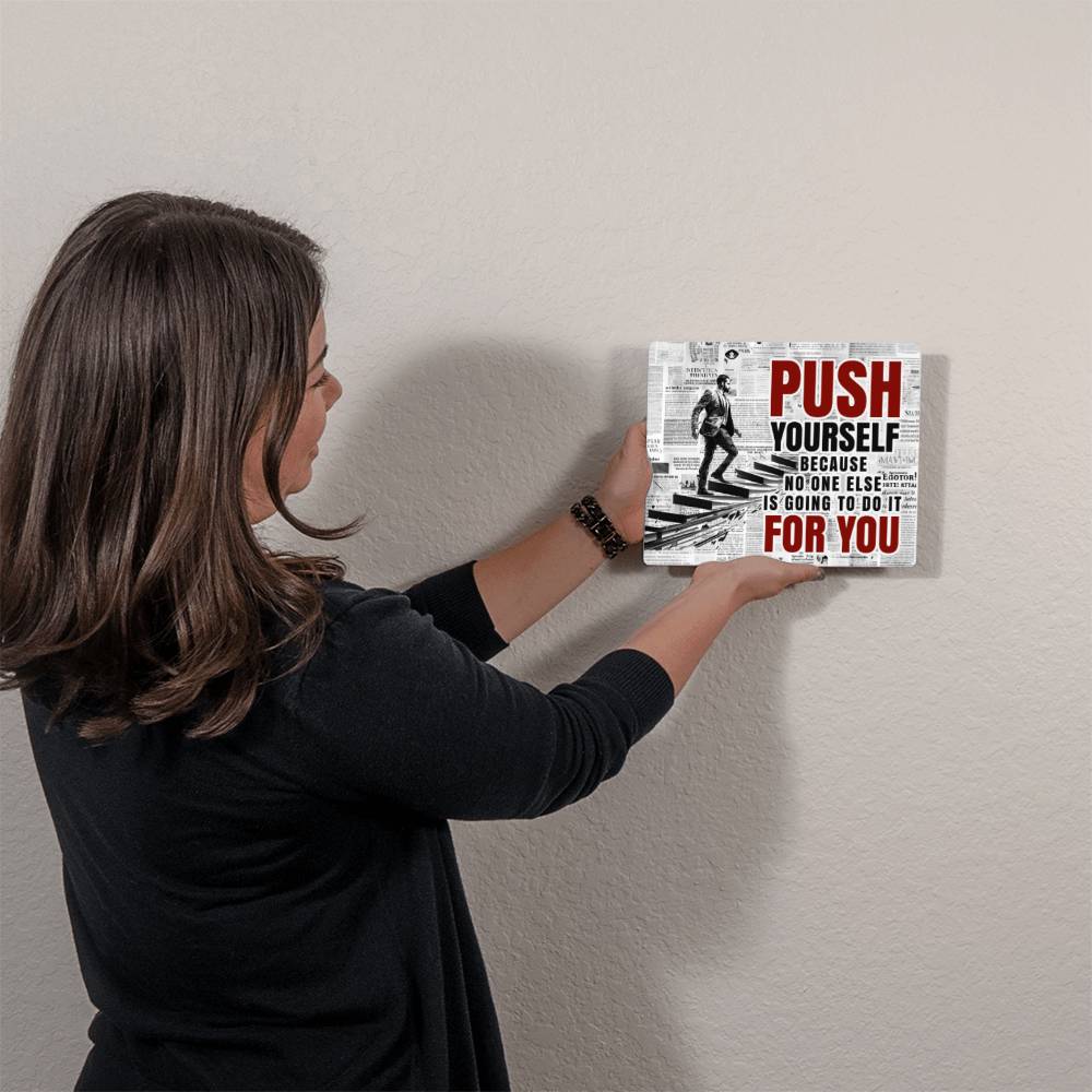Push Yourself Quote Positive Motivation Room Decor Horizontal High Gloss Metal Art Print