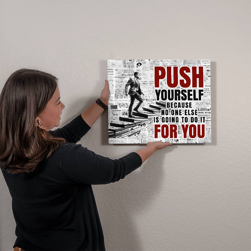 Push Yourself Quote Positive Motivation Room Decor Horizontal High Gloss Metal Art Print