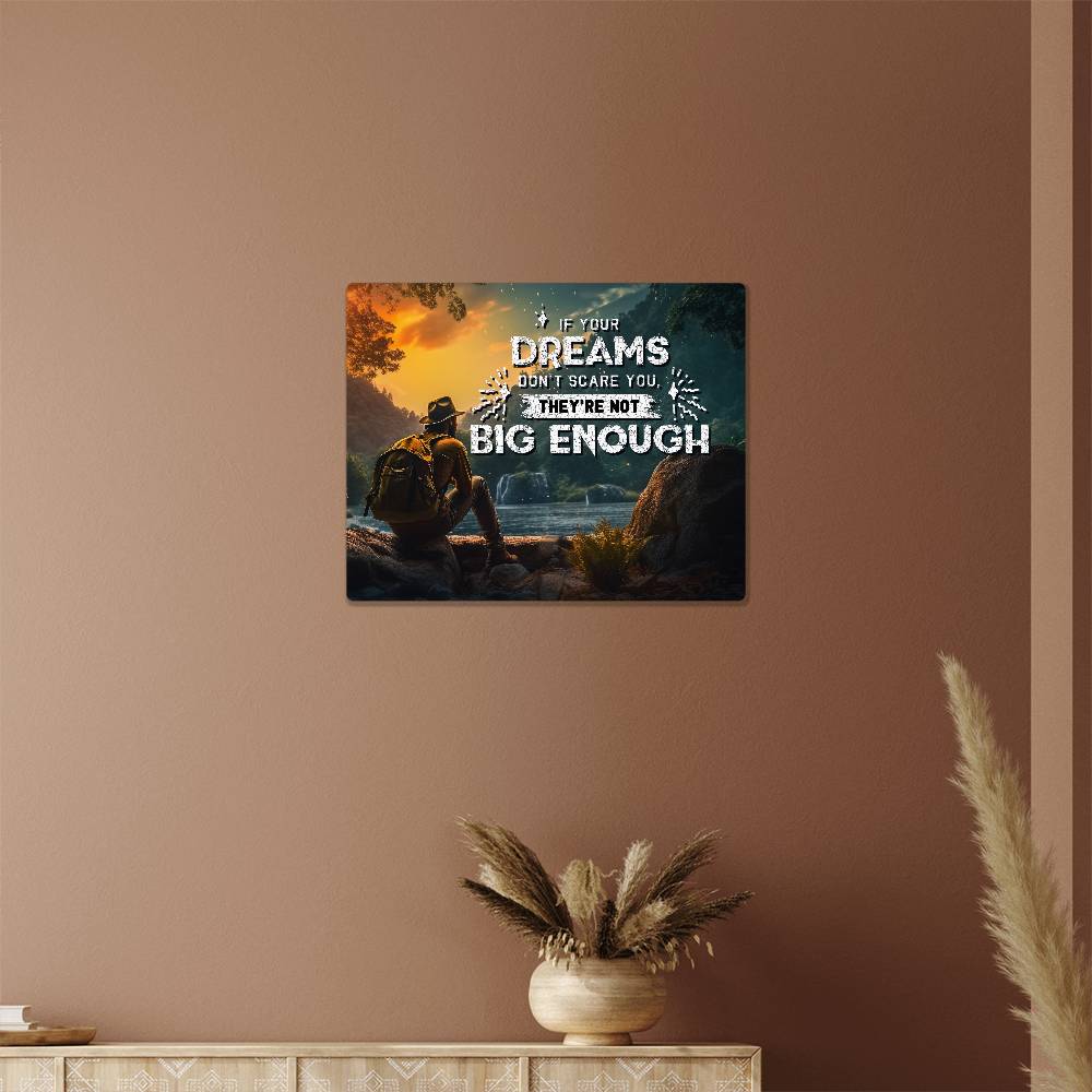 If Your Dreams Don't Scare You Quote Positive Motivation Room Decor Horizontal High Gloss Metal Art Print