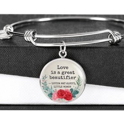 Love is a Great Beautifier, Louisa May Alcott, Little Women Quote, Engravable Charm Bangle