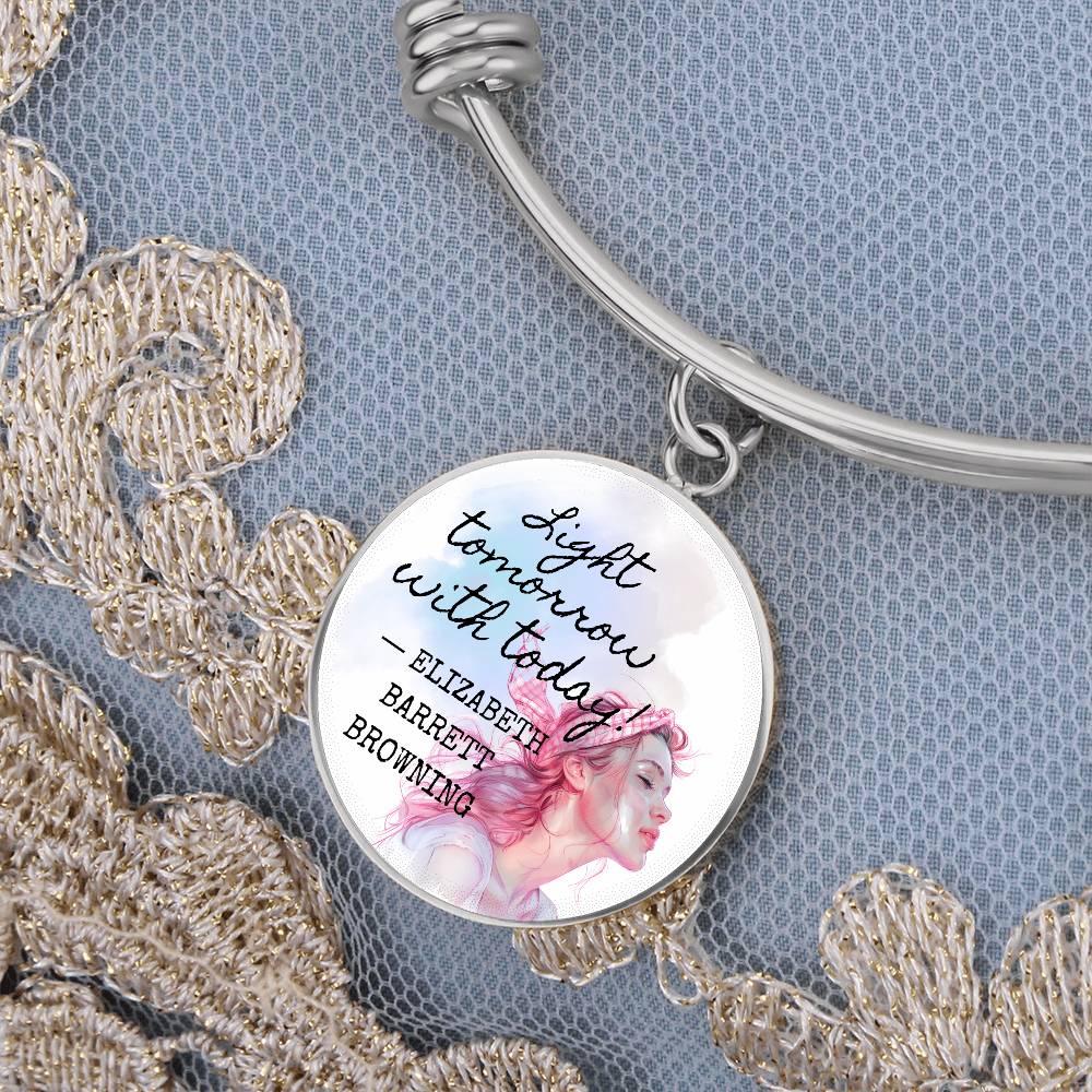 Light Tomorrow with Today, Elizabeth Barrett Browning Quote, Engravable Charm Bangle