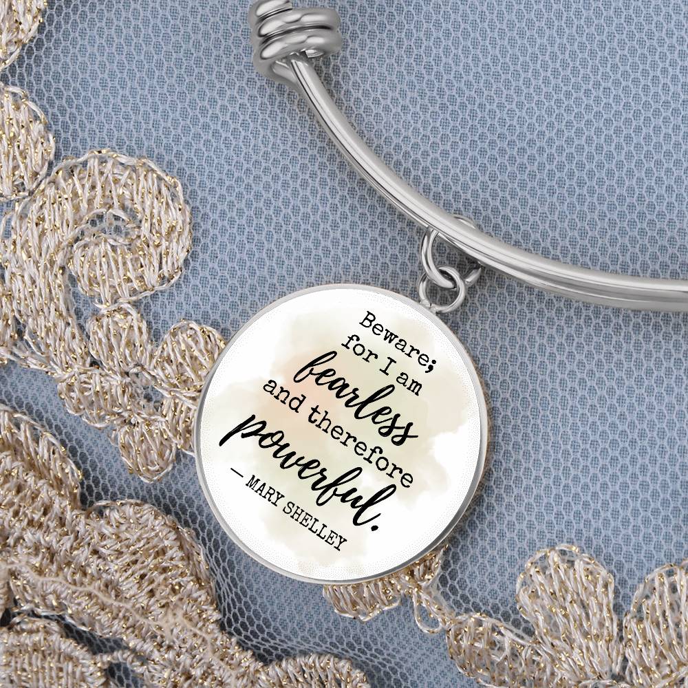 Beware for I am Fearless, Mary Shelley Quote, Engravable Charm Bangle