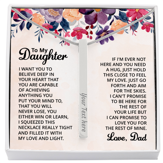 To My Daughter Gift From Dad, I Want You to Believe, 4 Sided Custom Engraved Bar Necklace